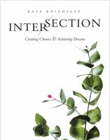 Intersection: Creating Choices & Achieving Dreams 1734554215 Book Cover