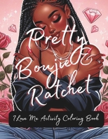 Pretty Boujie & Ratchet: I Love Me Coloring Activity Book: Coloring for Adults B0CS6JBR8L Book Cover