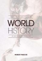 World History: Volume 1 - People and Their Gods to the Seventeen-Seventies 1922168610 Book Cover