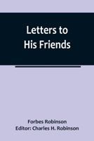 Letters to His Friends 9356782997 Book Cover