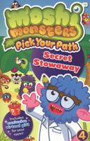 Moshi Monsters: Pick Your Path 4: Secret Stowaway! 1409390918 Book Cover