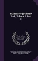 Palæontology Of New York, Volume 5, Part 2... 134291855X Book Cover