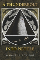 A Thunderbolt Into Nettle B0CLXGK8D1 Book Cover