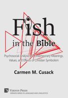 Fish in the Bible: Psychosocial Analysis of Contemporary Meanings, Values, and Effects of Christian Symbolism 1622732359 Book Cover