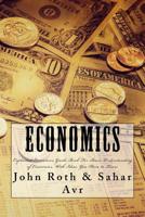 Economics: Explained Economics Guide Book For Basic Understanding of Economics, With Ideas You Have to Know 1514258498 Book Cover