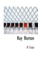 Ray Burton a Chicago Tale 3337344739 Book Cover