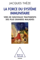 Force Du Systeme Immunitaire Vers de Nouveaux Traitements Des Plus Grandes Maladies 2738132162 Book Cover