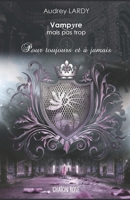 Vampyre mais pas trop: Pour toujours et � jamais 2490765035 Book Cover