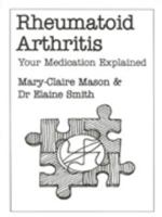 Rheumatoid Arthritis: Your Medication Explained (Overcoming Common Problems Series.) 085969836X Book Cover
