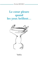 Le coeur pleure quand les yeux brillent... (French Edition) B0D1DKD3QY Book Cover