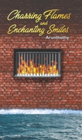Charring Flames and Enchanting Smiles 1528919939 Book Cover