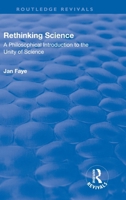 Rethinking Science: A Philosophical Introduction to the Unity of Science 1138728004 Book Cover