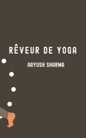 RÊVEUR DE YOGA B0BBXT2RXJ Book Cover