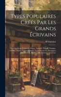 Types Populaires Créés Par Les Grands Écrivains: Don Quichotte Et Sancho Pança, Tartarin, Falstaff, Panurge, Gil Blas, Figaro, Scapin, Crispin, Types ... Et Chimène, Gavroche (French Edition) 1019626240 Book Cover