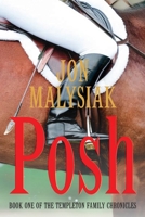 Posh: Book One of the Templeton Family Chronicles 1739381807 Book Cover