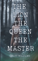 The Lion The Queen The Master B0DQVKK81X Book Cover