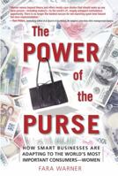 The Power of the Purse (Paperback): How Smart Businesses Are Adapting to the World's Most Important Consumers-Women 013705369X Book Cover