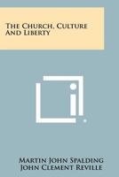 The Church, Culture and Liberty 1258338459 Book Cover