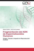 Fragmentacion del Adn de Espermatozoides Humanos 3848452642 Book Cover