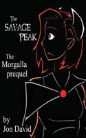The Savage Peak: Morgalla Trilogy Prequel 1979226776 Book Cover