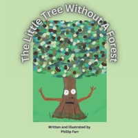 The Little Tree Without a Forest B0CNHH6CSJ Book Cover