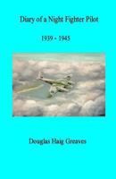Diary of a Night Fighter Pilot 1939 - 1945 0955890993 Book Cover