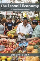 The Israeli Economy: A Story of Success and Costs (The Princeton Economic History of the Western World) 0691229694 Book Cover