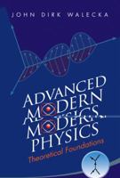 Advanced Modern Physics: Theoretical Foundations 9814291528 Book Cover