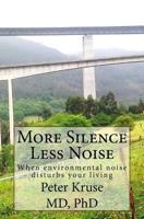 More Silence Less Noise: When environmental noise disturbs your living 1546942491 Book Cover