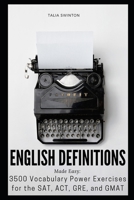 English Definitions Made Easy: 3500 Vocabulary Power Exercises for the SAT, ACT, GRE, and GMAT B08YP2H58M Book Cover