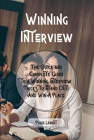 Winning Interview: The Quick and Complete Guide to a Winning Interview. Tricks to Stand Out And Win A Place. 1802128832 Book Cover