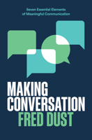 Making Conversation: Seven Essential Elements of Meaningful Communication 0062933906 Book Cover