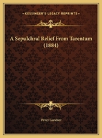 A Sepulchral Relief From Tarentum 1348047364 Book Cover