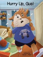 Hurry Up, Gus! 1733565124 Book Cover