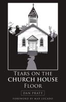 Tears on the Church House Floor 197362303X Book Cover