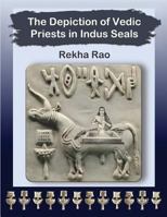 The Depiction of Vedic Priests in Indus Seals 1717855202 Book Cover