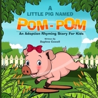 A LITTLE PIG NAMED POM-POM: An Adoption Rhyming Story For Kids B09XZD92XY Book Cover