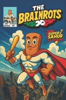 THE BRAINROTS #1 - Numero Uno - Il fumetto ufficiale dei Brainrot - Settembre 2025 - by Italian Brainrot Comics: Prima Apparizione di Super Sahur + ... [Versione in Italiano]) (Italian Edition) B0FQ3364BT Book Cover