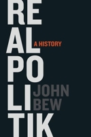 Realpolitik: A History 0190864338 Book Cover