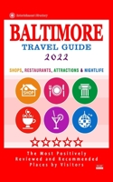 Baltimore Travel Guide 2022: Shops, Restaurants, Attractions and Nightlife in Baltimore, Maryland null Book Cover