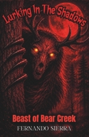 Lurking In The Shadows: Beast of Bear Creek: A Dark Horror Series About Survival, Trauma, and Monsters B0GKDSNVPK Book Cover