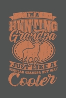 I'm A Hunting Grandpa Just Like A Regular Grandpa But Way Cooler: Jagd Wild Geschenk F�r J�ger Opa Dina5 Kariert Notizbuch Tagebuch Planer Notizblock Malheft Kladde Journal Strazze 1679676962 Book Cover