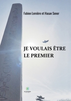 Je voulais être le premier B0BWHHNGDM Book Cover