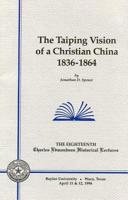 The Taiping Vision of a Christian China 1836-1864 0918954665 Book Cover