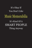 It's Okay If You Don't Like Music Memorabilia It's Kind Of A Smart People Thing Anyway: Blank Lined Notebook Journal Gift Idea 1696743974 Book Cover