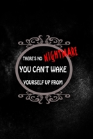 There's No Nightmare You Can't Wake Yourself Up From: All Purpose 6x9 Blank Lined Notebook Journal Way Better Than A Card Trendy Unique Gift Solid Black Nightmare 1696442567 Book Cover