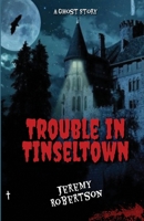 Trouble in Tinseltown!: A Ghost Story B086PN1C7Y Book Cover