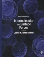 Intermolecular and Surface Forces: With Applications to Colloidal and Biological Systems (Colloid Science) 0123751810 Book Cover