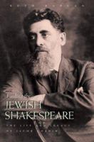 Finding the Jewish Shakespeare: The Life and Legacy of Jacob Gordin 0815608845 Book Cover