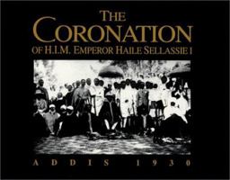 The Coronation of H.I.M. Emperor Haile Sellassie 1: Addis, 1930 0948390549 Book Cover